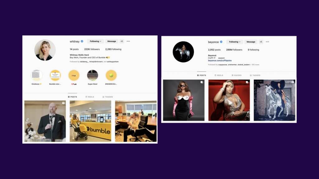 מצאו את ההבדלים בין שני המותגים והנגישות שלהם לקהל (מתוך האינסטגרם של ביונסה והאינסטגרם של וויטני וולף הרד) | Find the differences between the two brands and their accessibility to the audience (from Beyoncé's Instagram and Whitney Wolfe Heard's Instagram)